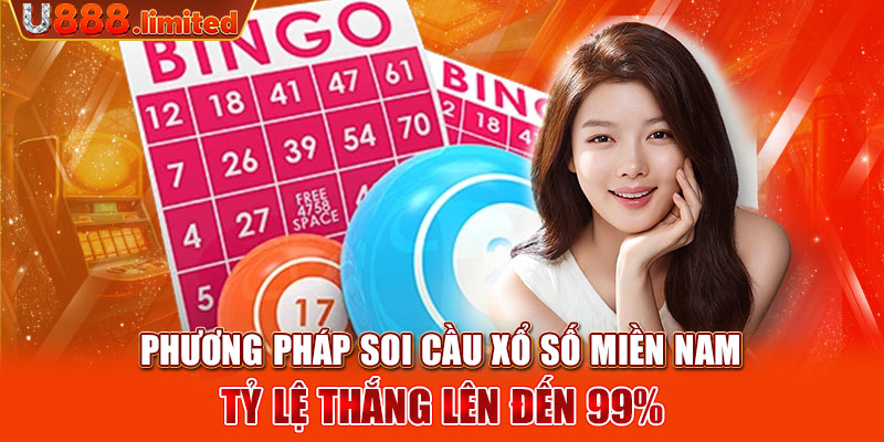 Phương pháp soi cầu xổ số miền Nam tỷ lệ thắng lên đến 99%