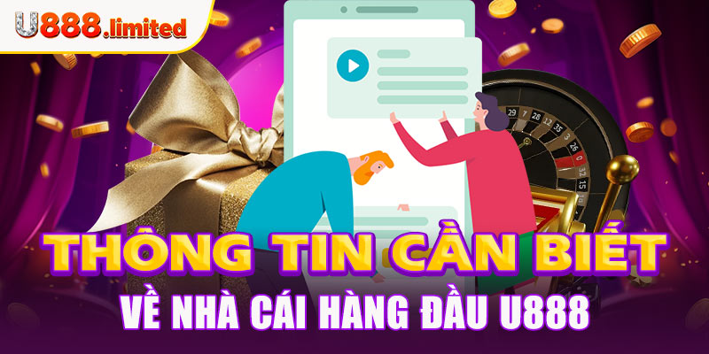 Thông tin cần biết về nhà cái hàng đầu U888