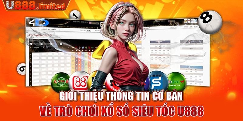 Giới thiệu thông tin cơ bản về trò chơi xổ số siêu tốc U888