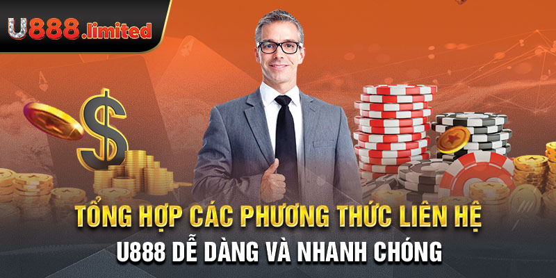 Tổng hợp các phương thức liên hệ U888 dễ dàng và nhanh chóng