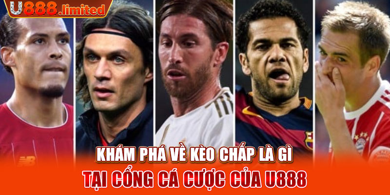 Khám phá về kèo chấp là gì tại cổng cá cược của U888