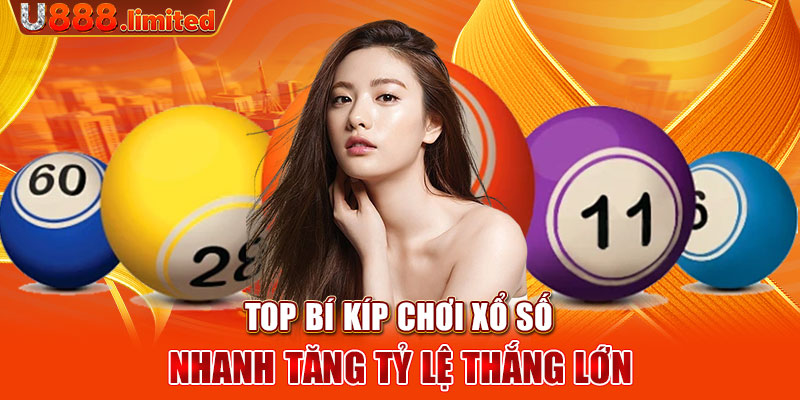 Top bí kíp chơi xổ số nhanh tăng tỷ lệ thắng lớn