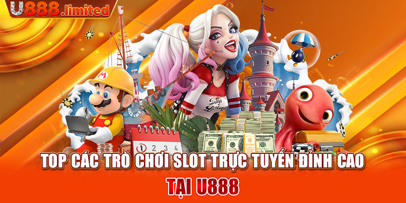 Top các trò chơi slot trực tuyến đỉnh cao tại U888