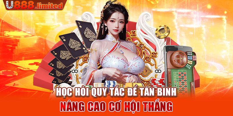 Học hỏi quy tắc để tân binh nâng cao cơ hội thắng