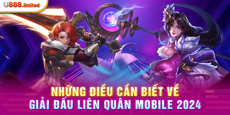 Những điều cần biết về giải đấu Liên Quân Mobile 2024