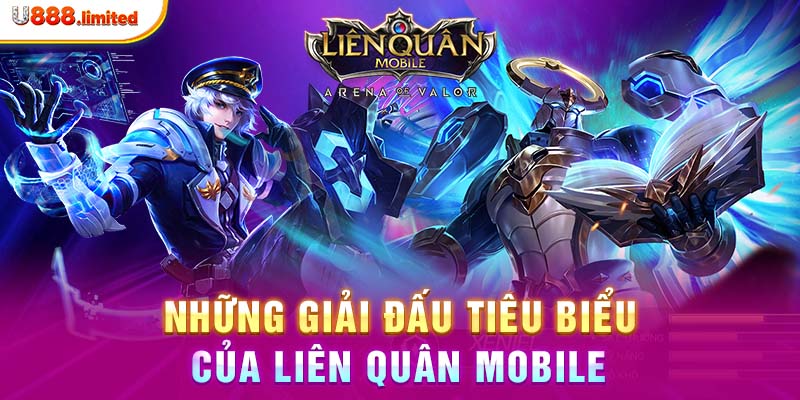 Những giải đấu tiêu biểu của Liên Quân Mobile